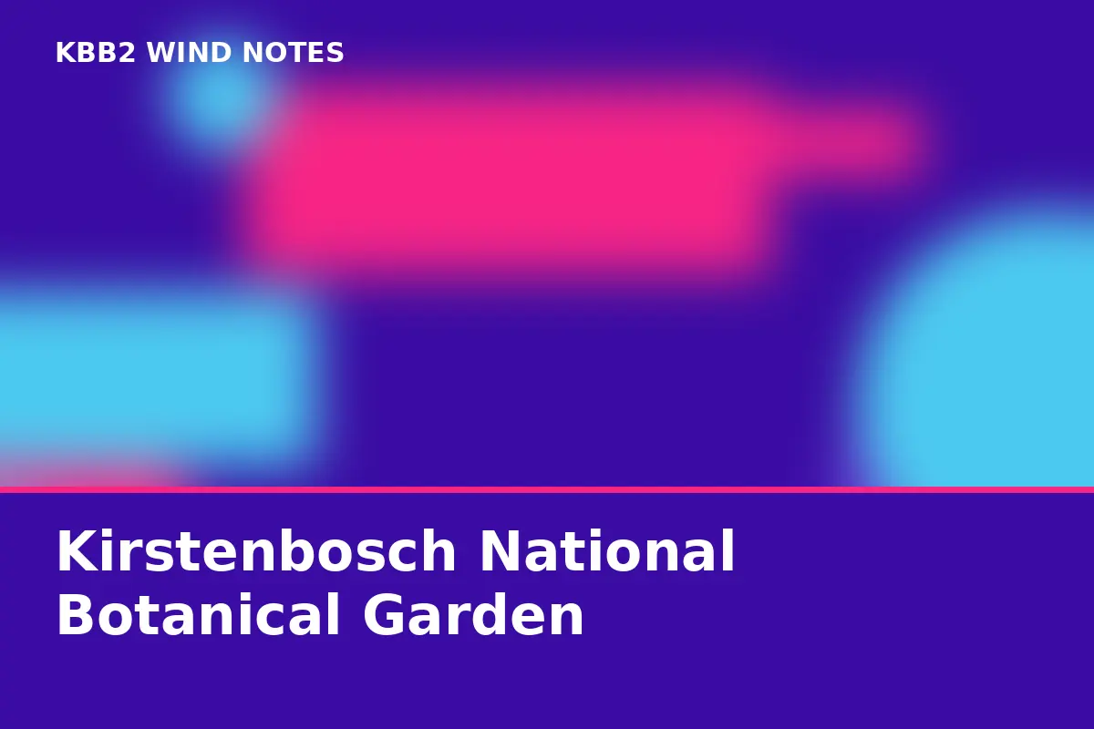 Kirstenbosch National Botanical Garden